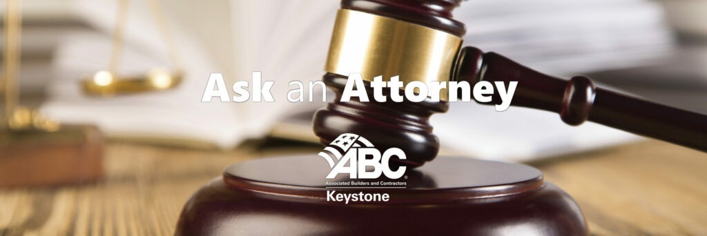 Ask an Attorney - ABC Keystone Blog