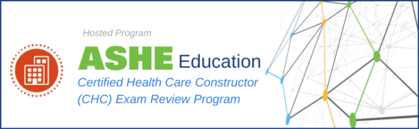 ASHE Certified Health Care Constructor (CHC) Exam Preparation ABC